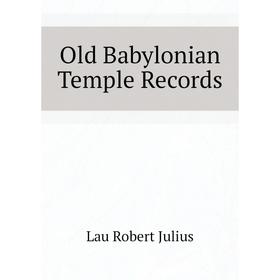 

Книга Old Babylonian Temple Records