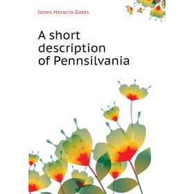 

Книга A short description of Pennsilvania. Jones Horacio Gates