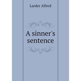 

Книга A sinner's sentence