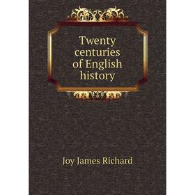 

Книга Twenty centuries of English history