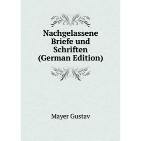 

Книга Nachgelassene Briefe und Schriften