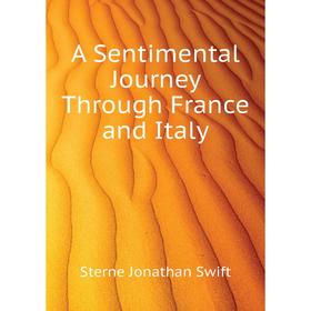 

Книга A Sentimental Journey Through France and Italy. Sterne Jonathan Swift