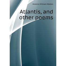 

Книга Atlantis, and other poems