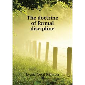 

Книга The doctrine of formal discipline