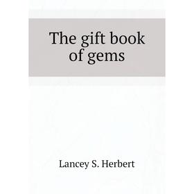

Книга The gift book of gems