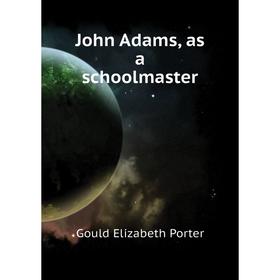 

Книга John Adams, as a schoolmaster