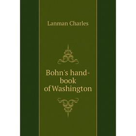 

Книга Bohn's hand-book of Washington