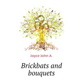 

Книга Brickbats and bouquets