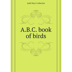 

Книга A.B.C. book of birds