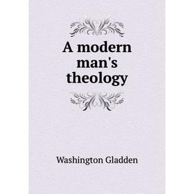 

Книга A modern man's theology
