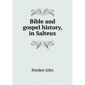 

Книга Bible and gospel history, in Salteux