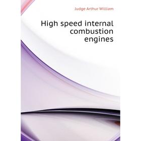 

Книга High speed internal combustion engines. Judge Arthur William