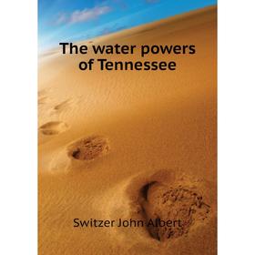 

Книга The water powers of Tennessee