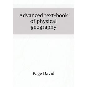 

Книга Advanced text-book of physical geography