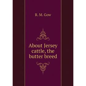 

Книга About Jersey cattle, the butter breed