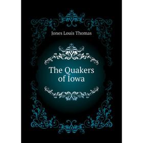 

Книга The Quakers of Iowa