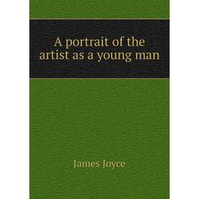 

Книга A portrait of the artist as a young man