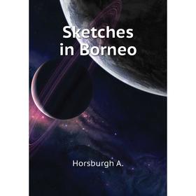 

Книга Sketches in Borneo