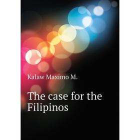 

Книга The case for the Filipinos