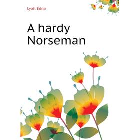 

Книга A hardy Norseman