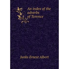 

Книга An index of the adverbs of Terence