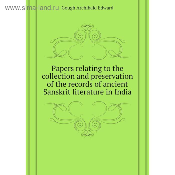 фото Книга papers relating to the collection and preservation of the records of ancient sanskrit literature in india nobel press