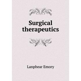 

Книга Surgical therapeutics