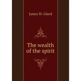 

Книга The wealth of the spirit