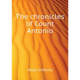 

Книга The chronicles of Count Antonio