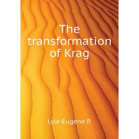 

Книга The transformation of Krag