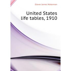 

Книга United States life tables, 1910