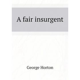 

Книга A fair insurgent