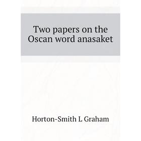 

Книга Two papers on the Oscan word anasaket. Horton-Smith L Graham