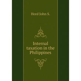 

Книга Internal taxation in the Philippines