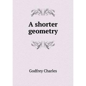 

Книга A shorter geometry