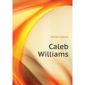 

Книга Caleb Williams