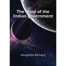 

Книга The mind of the Indian government