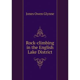

Книга Rock-climbing in the English Lake District. Jones Owen Glynne