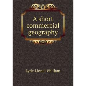 

Книга A short commercial geography
