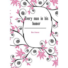 

Книга Every man in his humor