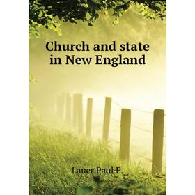 

Книга Church and state in New England