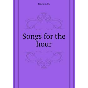 

Книга Songs for the hour