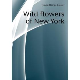 

Книга Wild flowers of New York