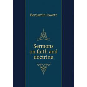 

Книга Sermons on faith and doctrine