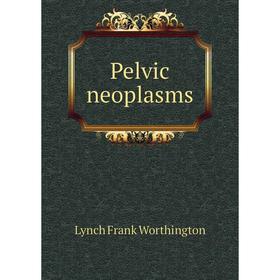 

Книга Pelvic neoplasms