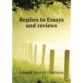 

Книга Replies to Essays and reviews