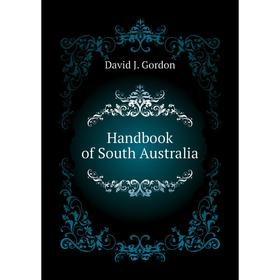 

Книга Handbook of South Australia