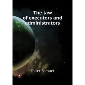 

Книга The law of executors and administrators