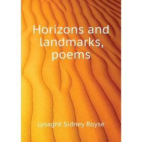 

Книга Horizons and landmarks, poems