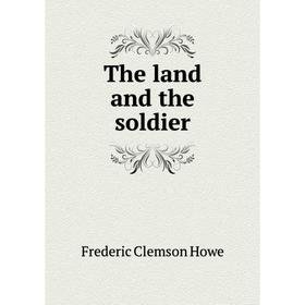 

Книга The land and the soldier